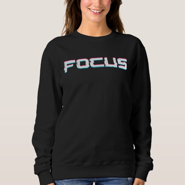 Focus On Your Dream Illusions Tricks Optical Sweatshirt (Front)