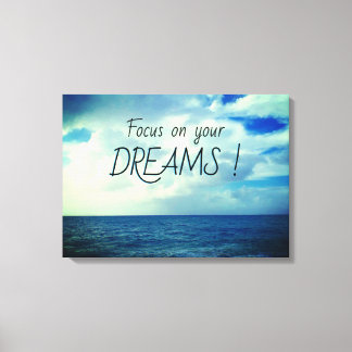 Focus on your dreams canvas print