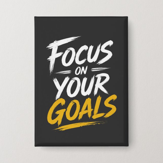 Focus On Your Goals Motivational Button (Front)