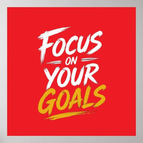 Focus On Your Goals Motivational Poster