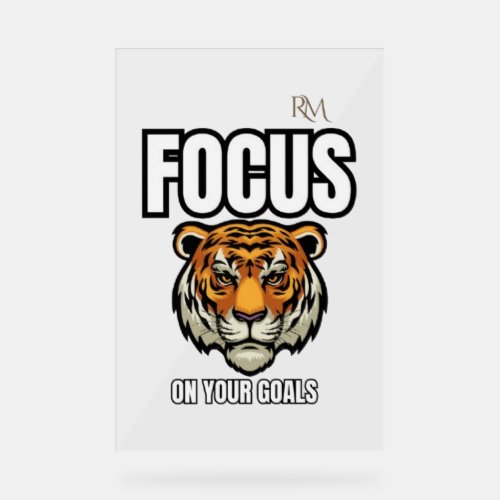Focus on Your Goals Tiger Shirt | Motivational Acrylic Sign