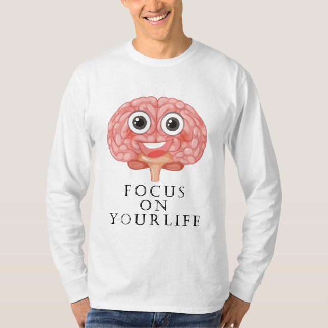 Focus on Your Life T-Shirt (Front)