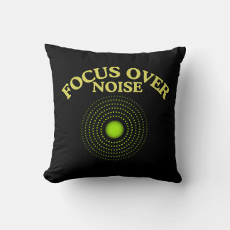 Focus Over Noise Decorative– Minimal Clarity Quote Throw Pillow