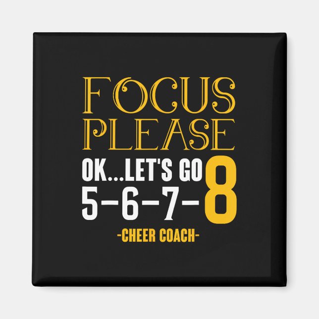 Focus Please Ok Let's Got Cheer Coach Cheering Che Magnet (Front)
