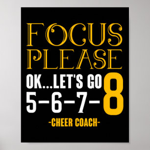 Focus Please Ok Let's Got Cheer Coach Cheering Che Poster