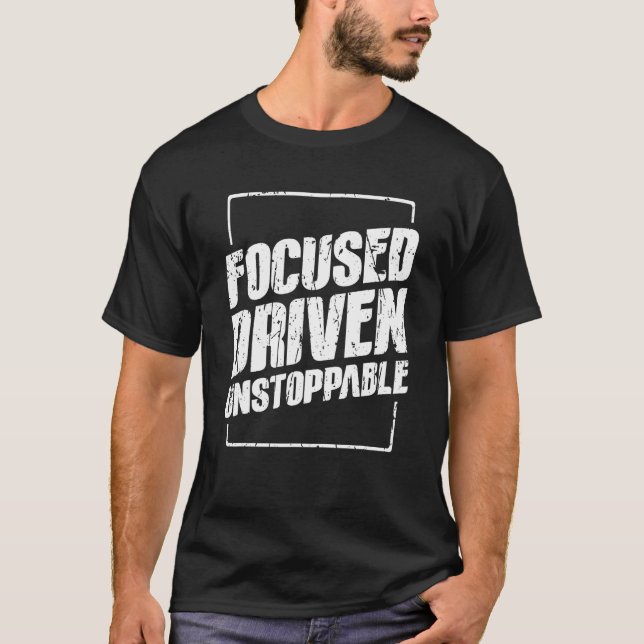 Focused driven unstoppable  Office T-Shirt (Front)