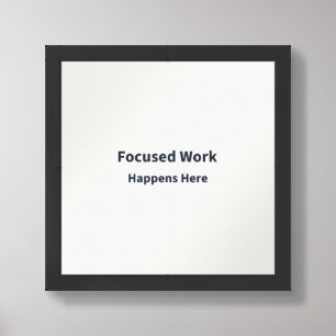 Focused Work Happens Here Office Wall Art Poster