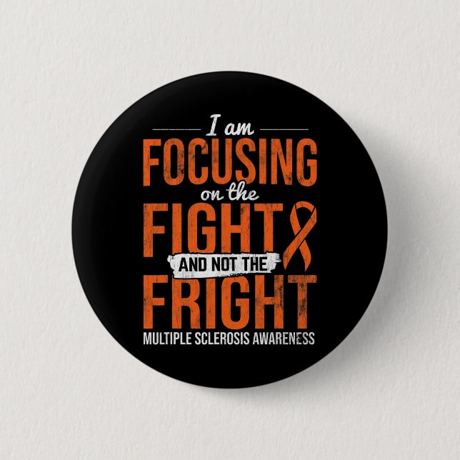 Focusing On Fight Not Fright Multiple Sclerosis Aw Button (Front)
