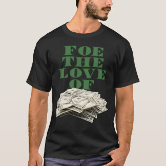 foetheloveofmoneygre family T-Shirt