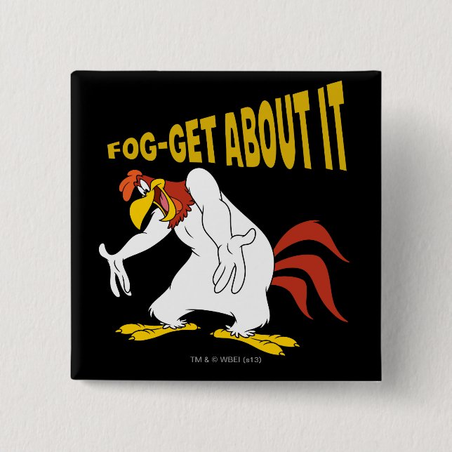 Fog-Get About It Pinback Button (Front)