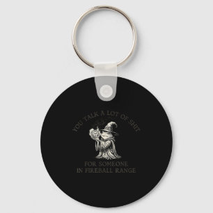 Fog You Talk A Lot Of For Someone In Fireball Rang Keychain