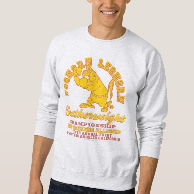 Foghorn Leghorn Featherweight Championship Sweatshirt (Front)