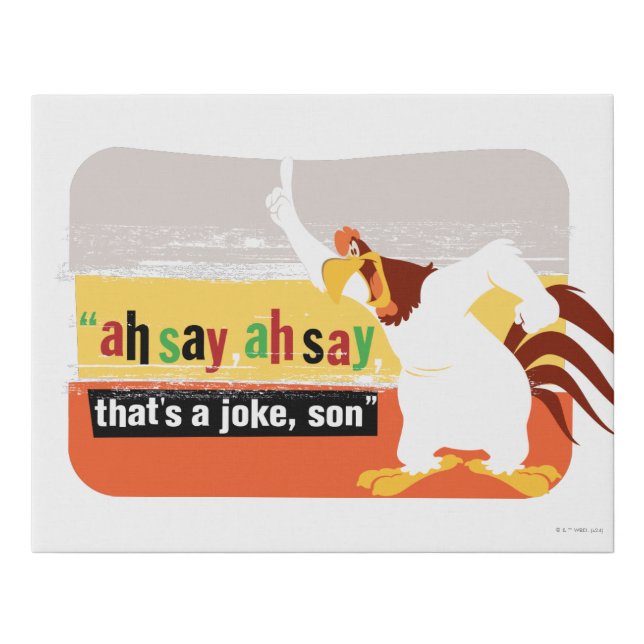 Foghorn That's A Joke, Son Faux Canvas Print (Front)
