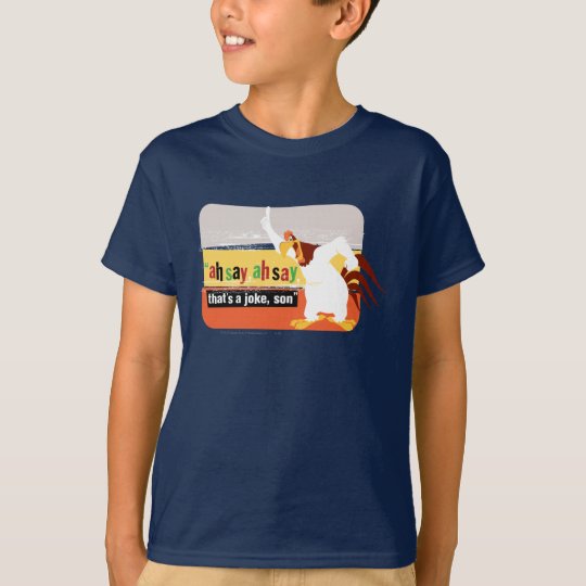 Foghorn That's A Joke, Son T-Shirt