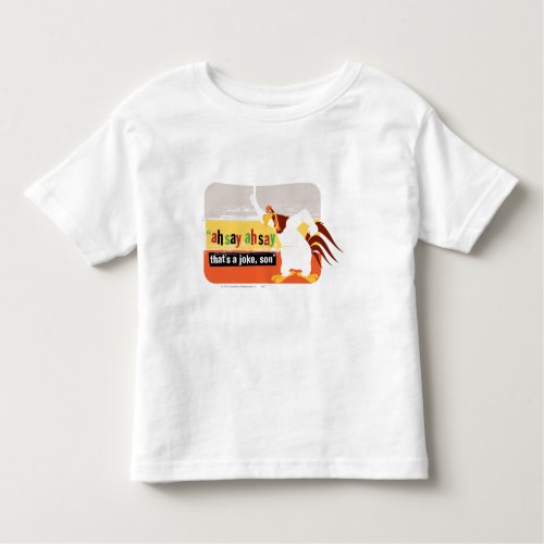 Foghorn Thats A Joke Son Toddler T_shirt