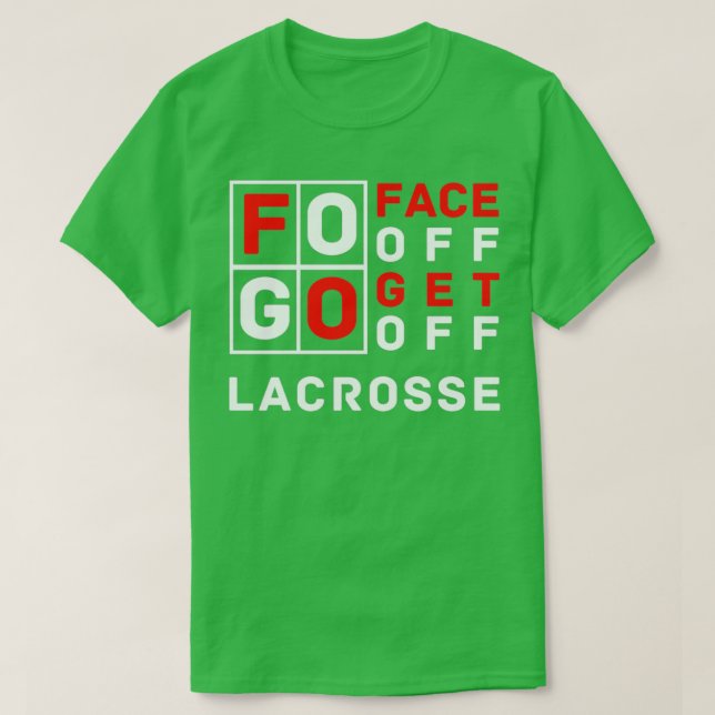 FOGO Face Off Get Off Lacrosse Design  T-Shirt (Design Front)