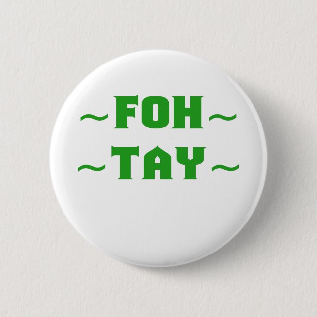 Fohtay Button (Front)