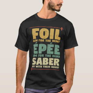 Foil Epee Saber Fencing Pun Fencing Teachers T-Shirt