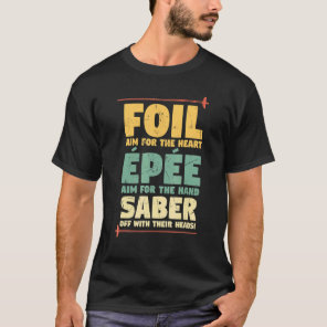 Foil Epee Saber Fencing Pun Fencing Teachers T-Shirt