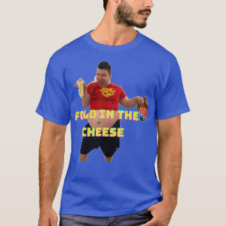 Fold in the cheese 3 T-Shirt