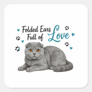 🐾 Folded Ears Full Of Love Scottish Fold 🐾 Square Sticker