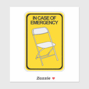 Folding Chair In case of Emergency Sticker