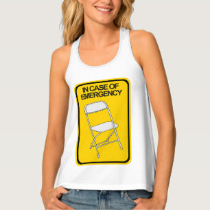 Folding Chair In case of Emergency Tank Top
