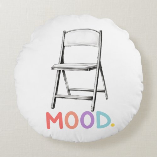 Folding Chair Mood Montgomery Alabama Brawl Round Pillow