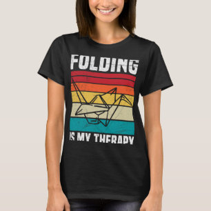 Folding is my therapy Quote for a Paper Crane Love T-Shirt