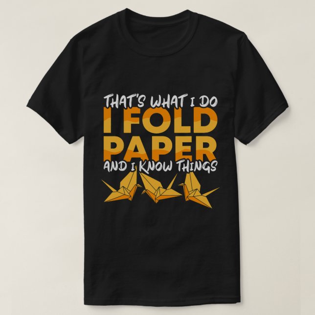Folding Paper and Know Things Origami Master Origa T-Shirt (Design Front)