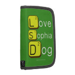 Love
 Sophia
 Dog
   Folio Planners