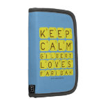 Keep 
 Calm 
 Gilbert 
 Loves 
 Faridah   Folio Planners