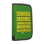 Keep 
 Calm 
 Gilbert 
 Loves 
 Faridah   Folio Planners