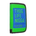 thug life  nigga  Folio Planners