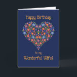 Folk Art Floral Heart Birthday Card for Wife<br><div class="desc">A pretty Birthday Card for a Wonderful Wife,  with a Heart-shaped Floral Pattern on a Deep Blue background,  inspired by Eastern European Folk Art. Part of the Posh & Painterly 'Folk Heart' collection.</div>