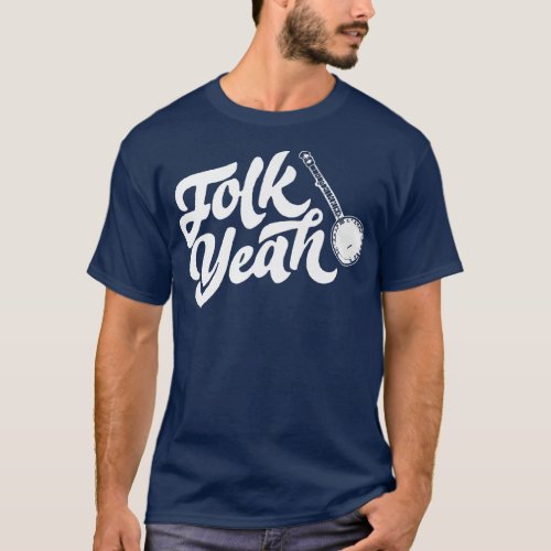 Folk Yeah Funny Bluegrass Festival Folk Music Con T_Shirt