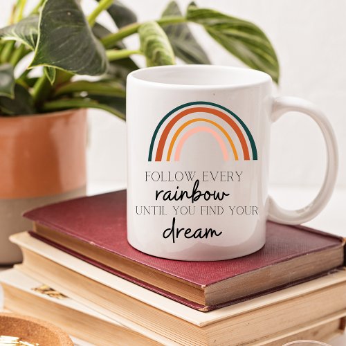 Follow every rainbow until you find your dream mug