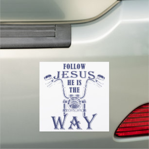 Follow Jesus He is the Way Christian Motorcycle  Car Magnet