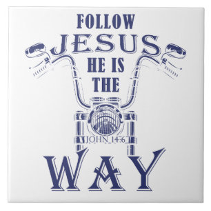 Follow Jesus He is the Way Christian Motorcycle Ceramic Tile