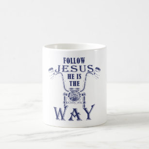 Follow Jesus He is the Way Christian Motorcycle   Coffee Mug