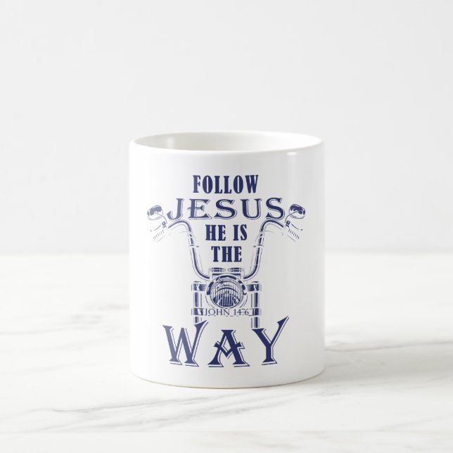 Follow Jesus He is the Way Christian Motorcycle   Coffee Mug (Center)