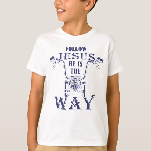 Follow Jesus He is the Way Christian Motorcycle  T_Shirt