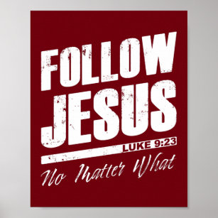 Follow Jesus Posters & Prints