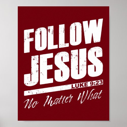Follow Jesus No Matter What Mens Christian Faith Poster