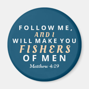 Follow Me and I will Make you Fishers of Men  Magnet