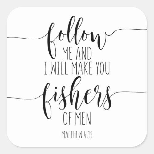 Follow Me And I Will Make You Fishers Of Men Square Sticker