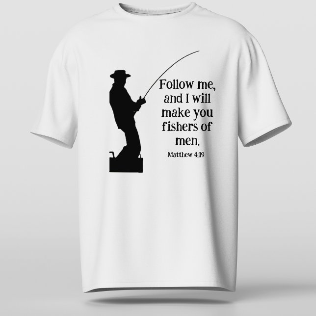 Follow Me Fishers of Men Matthew 4 19 Christian T-Shirt (Follow Me Fishers of Men Matthew 4 19 Christian T-Shirt)