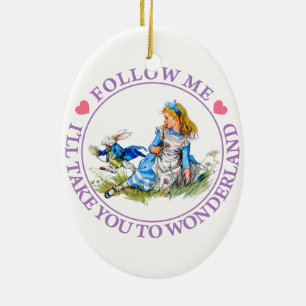 Follow Me, I'll Take you To Wonderland Ceramic Ornament