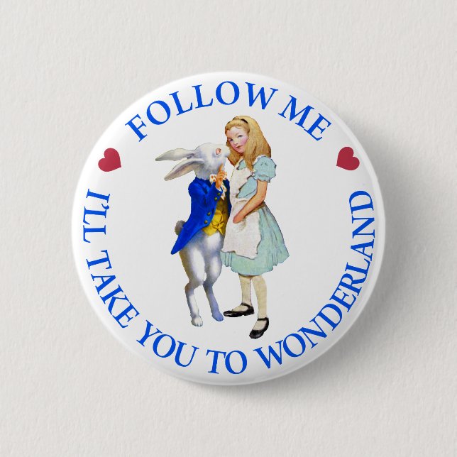 Follow Me - I'll Take you to Wonderland! Pinback Button (Front)