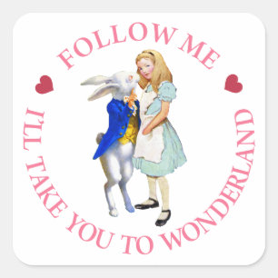 Follow Me - I'll Take you to Wonderland! Square Sticker